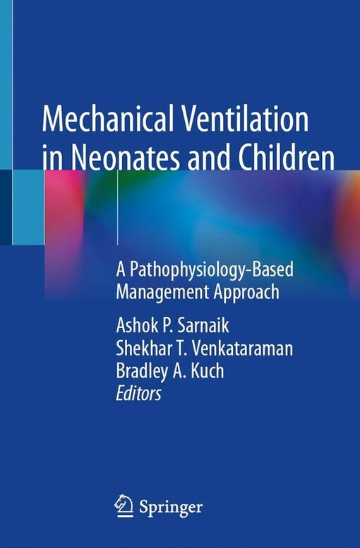 Mechanical ventilation in neonates and children : a pathophysiology-based management approach