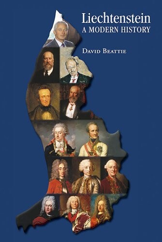 Liechtenstein : a modern history