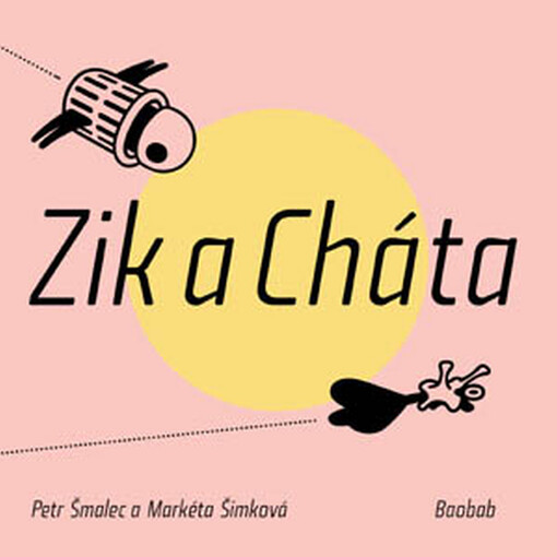 Zik a Cháta: [malá, téměř katastrofická pohádka]