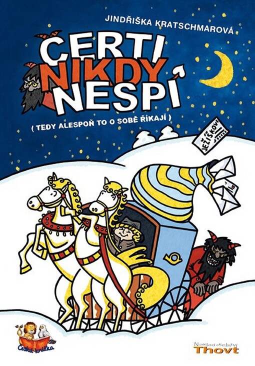 Čerti nikdy nespí: (tedy alespoň to o sobě říkají)