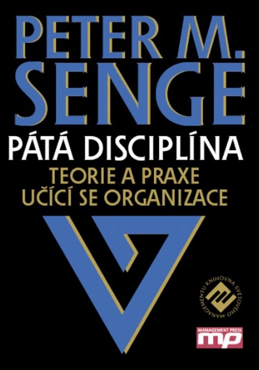 Pátá disciplína: teorie a praxe učící se organizace, Vyd. 1., dotisk