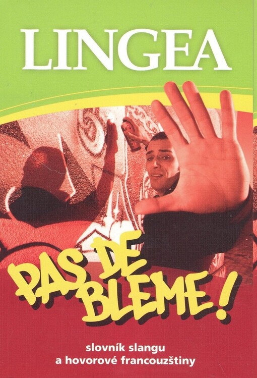 Pas de bleme! : slovník slangu a hovorové francouzštiny