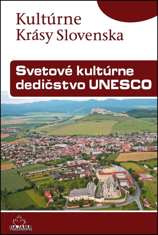 Svetové kultúrne dedičstvo UNESCO - Kultúrne krásy Slovenska