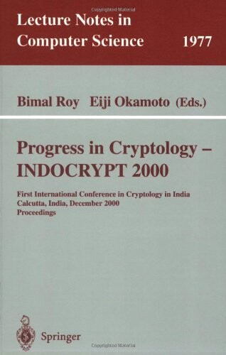 Progress in cryptology : INDOCRYPT 2000. First international conference in cryptology in India. Calcutta, India, December 10-13, 2000. Proceedings