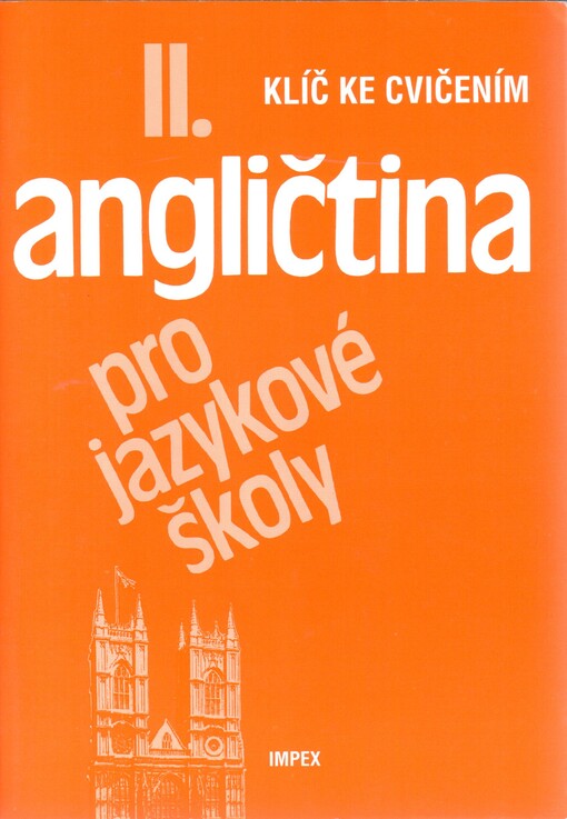 Angličtina pro jazykové školy :klíč ke cvičením [k dílu] II.