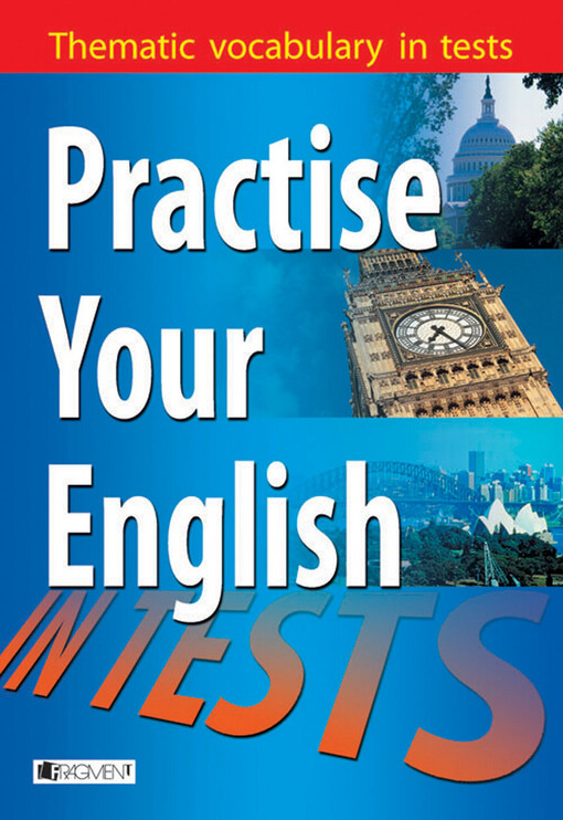 Practise your English: thematic vocabulary in tests : intermediate and advanced level