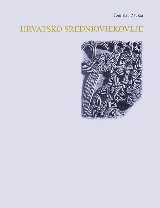 Hrvatsko srednjovjekovlje :prostor, ljudi, ideje