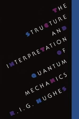 The Structure and Interpretation of Quantum Mechanics