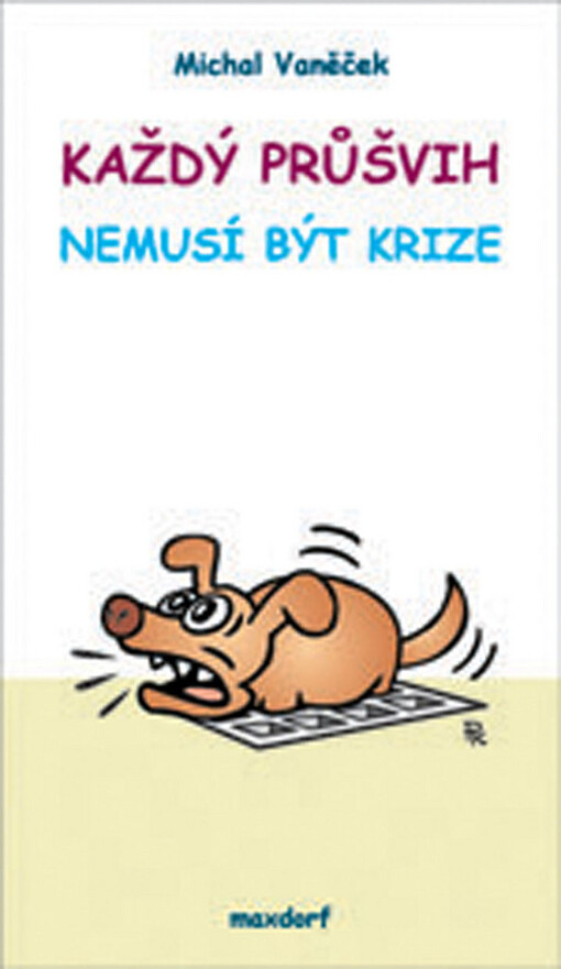 Každý průšvih nemusí být krize