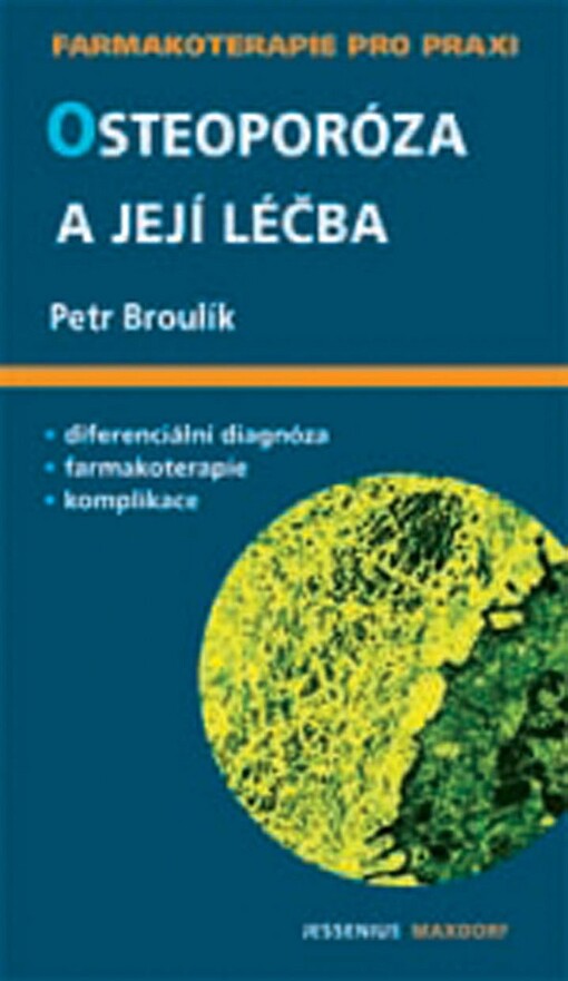 Osteoporóza a její léčba : průvodce ošetřujícího lékaře.