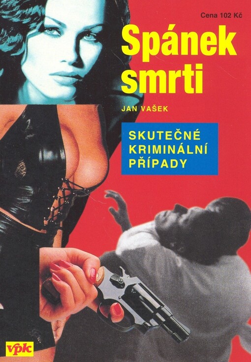 Spánek smrti : výběr kriminálních případů ze světa zločinu a policejní praxe
