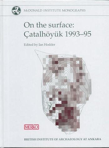 On the Surface: Catalhoyuk 1993-95 (Monograph Series)