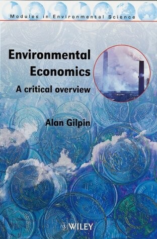 Environmental Economics: A Critical Overview (Modules in Environmental Science)