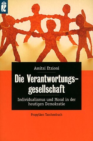Die Verantwortungsgesellschaft. Individualismus und Moral in der heutigen Demokratie.