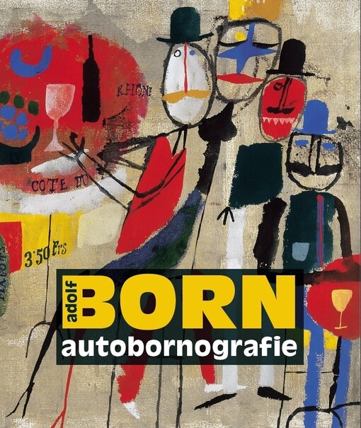 Adolf Born - autobornografie = Adolf Born - autobornography