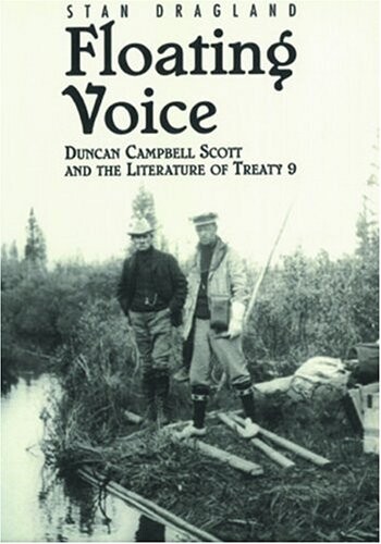 Floating voice : Duncan Campbell Scott and the literature of Treaty 9