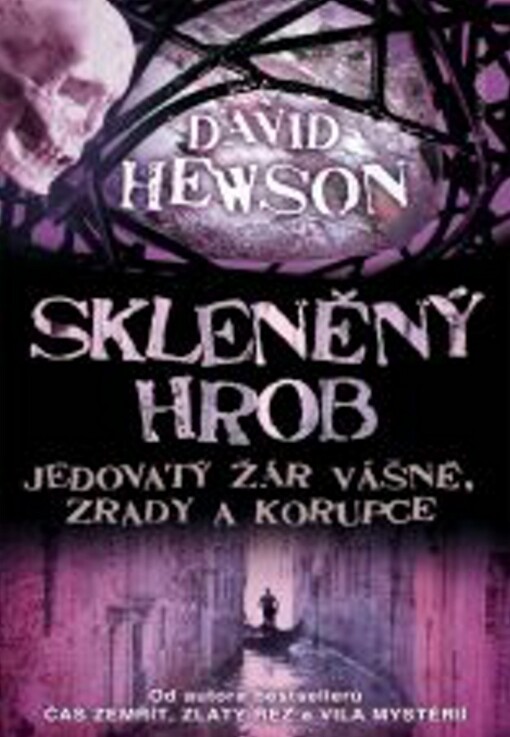 Skleněný hrob: jedovatý žár vášně, zrady a korupce