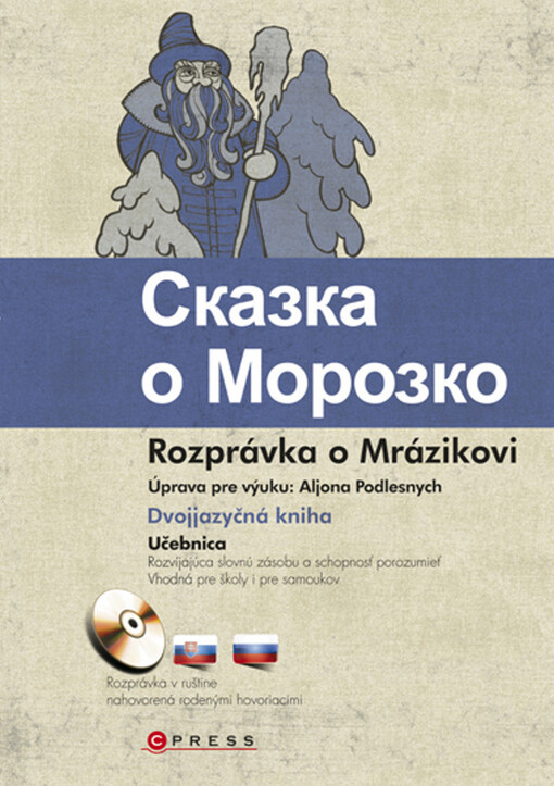 Skazka o Morozko: po motivam russkich narodnych skazok = Rozprávka o Mrázikovi : na motívy ruských národných rozprávok