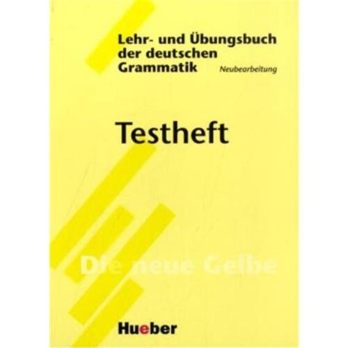 Lehr- und Übungsbuch der deutschen Grammatik : Testheft