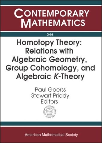Homotopy theory : relations with algebraic geometry, group cohomology, and algebraic K-theory : an International Conference on Algebraic Topology, March 24-28, 2002, Northwestern University