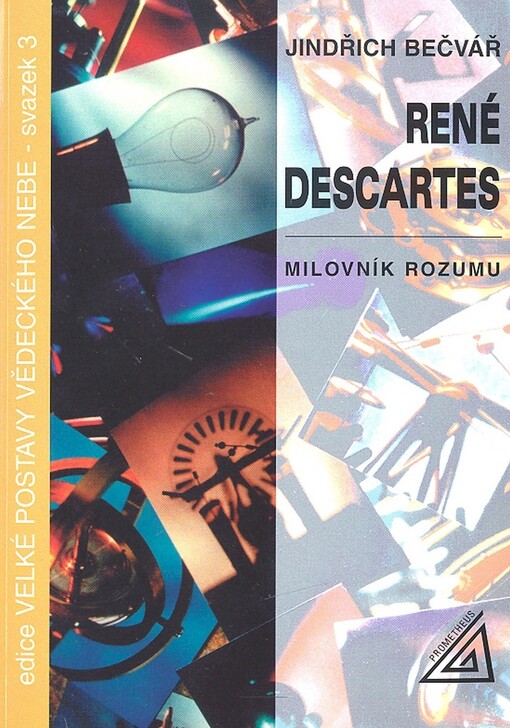 René Descartes - Milovník rozumu