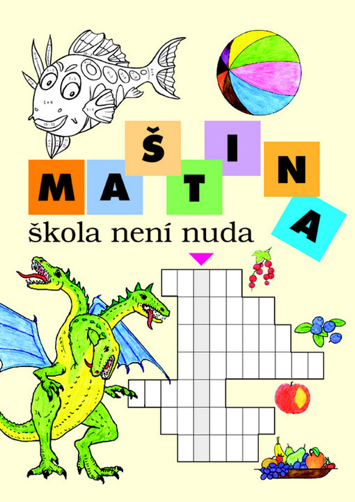 Maština : škola není nuda : [(matematika - čeština) : pracovní sešit pro děti od 8 let a pro 3.-5. ročník základních škol praktických