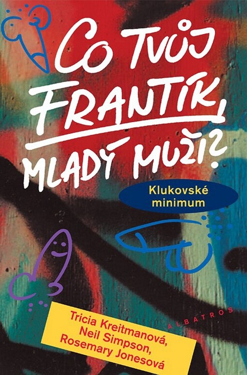 Co tvůj frantík, mladý muži? :klukovské minimum