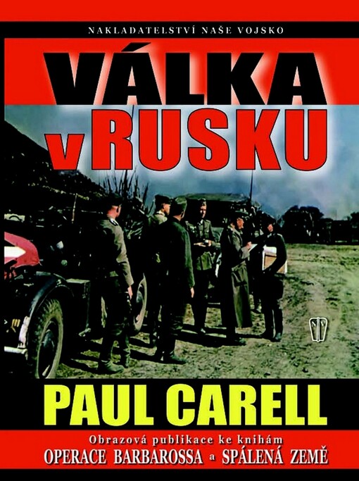 Válka v Rusku: obrazová publikace ke knihám Operace Barbarossa a Spálená země