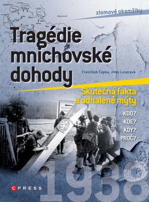 Tragédie mnichovské dohody : skutečná fakta a odhalené mýty