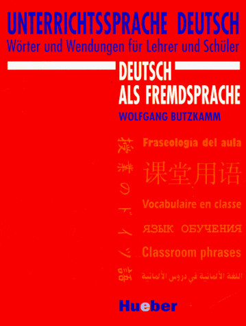 Unterrichtssprache Deutsch : Wörter und Wendungen für Lehrer und Schüler
