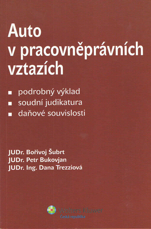 Auto v pracovněprávních vztazích : podrobný výklad, soudní judikatura, daňové souvislosti