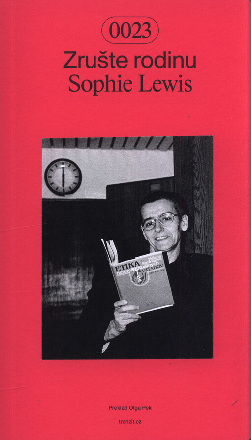 Zrušte rodinu : manifest za péči a osvobození