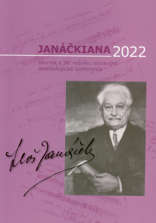 Janáčkiana 2022 : sborník z 36. ročníku mezinárodní muzikologické konference Janáčkiana 2022, konané ve dnech 2. a 3. června 2022
