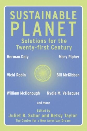 Sustainable Planet: Solutions for the Twenty-first Century