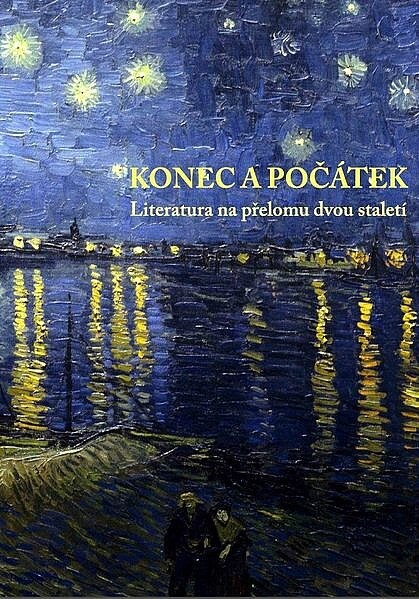 Konec a počátek :literatura na přelomu dvou staletí
