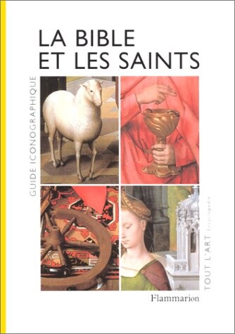 La Bible et les saints : guide iconographique