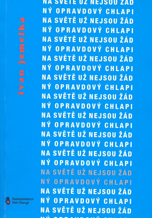 Na světě už nejsou žádný opravdový chlapi