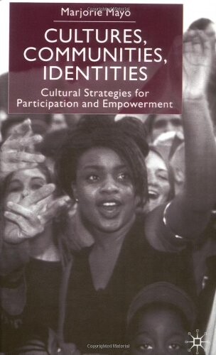 Cultures, Communities, Identities: Cultural Strategies for Participation and Empowerment