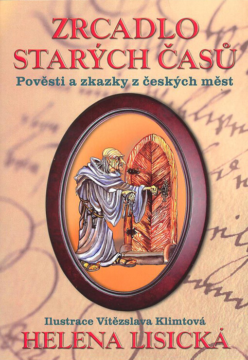 Zrcadlo starých časů : pověsti a zkazky z českých měst