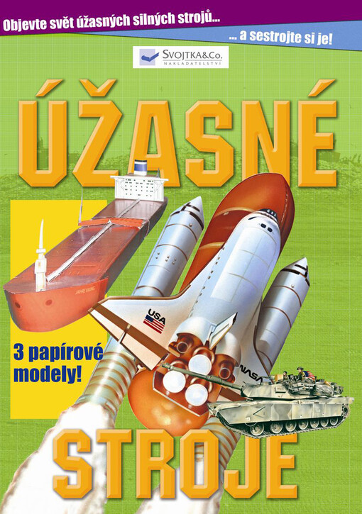 Úžasné stroje : [3 papírové modely]