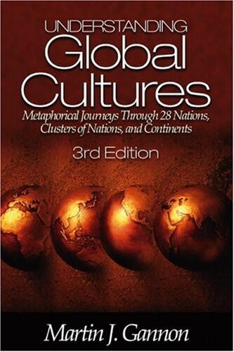 Understanding global cultures :metaphorical journeys through 28 nations, clusters of nations, and continents