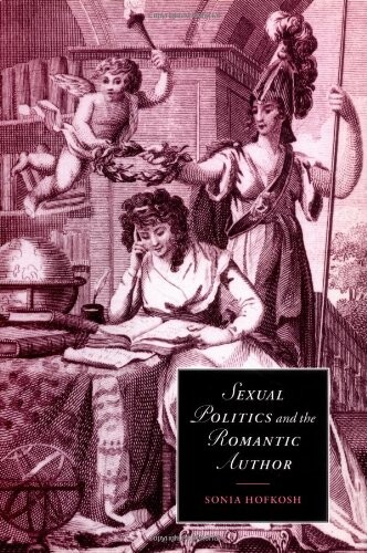 Sexual Politics and the Romantic Author (Cambridge Studies in Romanticism)
