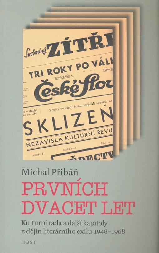 Prvních dvacet let: kulturní rada a další kapitoly z dějin literárního exilu 1948-1968
