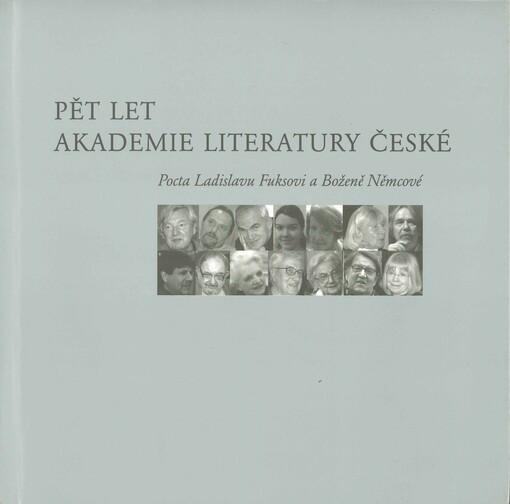 Pět let Akademie literatury české : pocta Ladislavu Fuksovi a Boženě Němcové