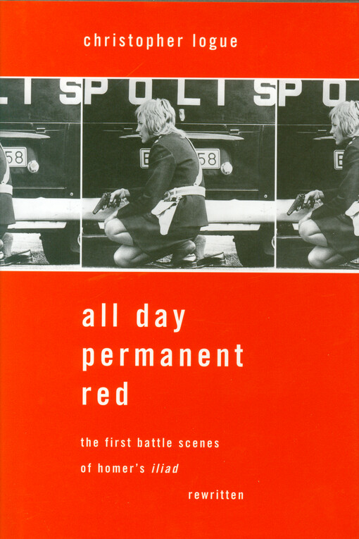 All day permanent red : the first battle scenes of Homer's Iliad : rewritten