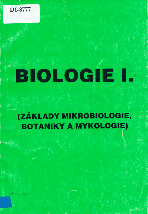 Biologie I. : pracovní sešit. (Základy mikrobiologie, botaniky a mykologie)