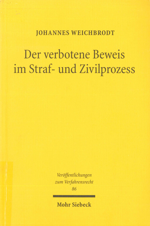 Der verbotene Beweis im Straf- und Zivilprozess : zur Rolle strafprozessualer Beweisverbote bei der Durchsetzung zivilrechtlicher Ansprüche
