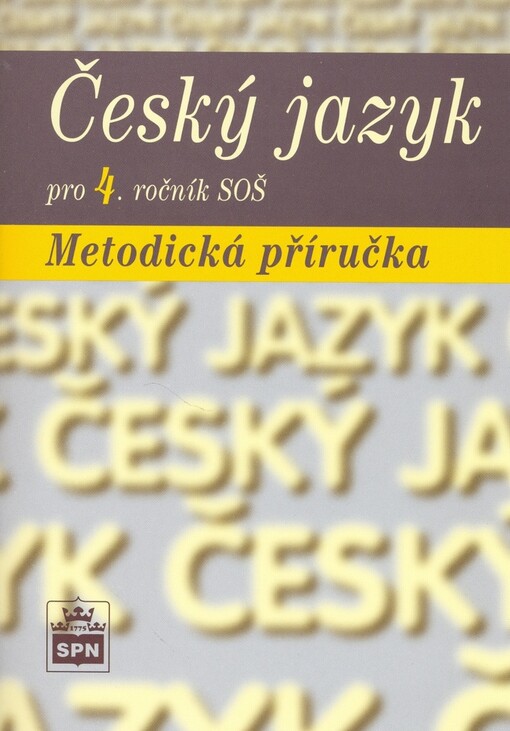 Český jazyk pro 4. ročník středních odborných škol : metodická příručka