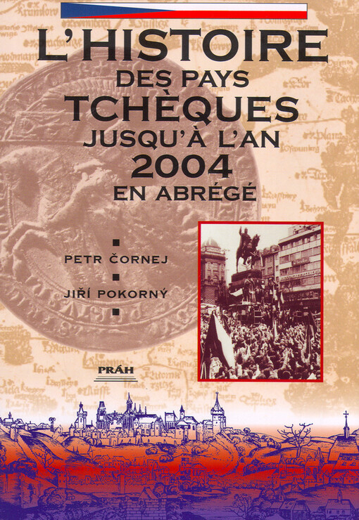Čornej Petr: L´Histoire des pays Tschéques (francouzsky)