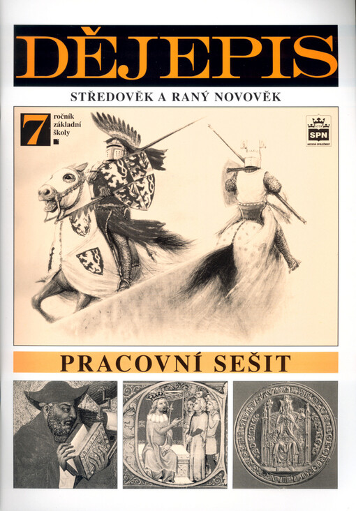 Dějepis pro 7. ročník základní školy a 2. ročník osmiletého gymnázia : středověk a raný novověk : pracovní sešit.